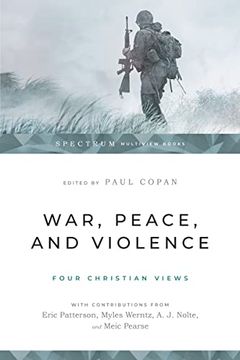 portada War, Peace, and Violence: Four Christian Views (Spectrum Multiview Book Series) (in English)