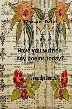 portada Dear Me, Have you written any poems today? (in English)