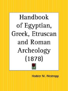 portada handbook of egyptian, greek, etruscan and roman archeology (in English)