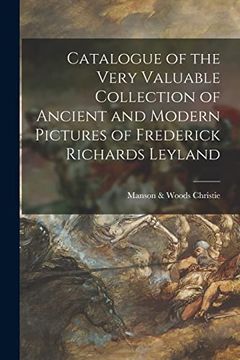 portada Catalogue of the Very Valuable Collection of Ancient and Modern Pictures of Frederick Richards Leyland