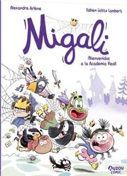 portada Migali -¡ Bienvenidos a la Academia Real!