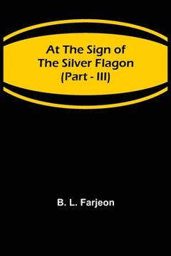 portada At the Sign of the Silver Flagon (Part - III) (en Inglés)
