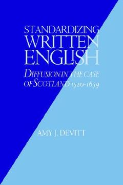 portada Standardizing Written English Hardback: Diffusion in the Case of Scotland, 1520-1659 (en Inglés)