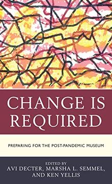 portada Change is Required: Preparing for the Post-Pandemic Museum (American Association for State and Local History) (en Inglés)