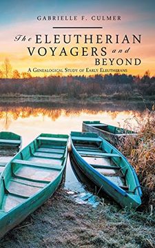 portada The Eleutherian Voyagers and Beyond: A Genealogical Study of Early Eleutherans (in English)