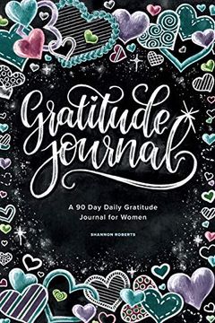 Gratitude Journal: A 90 day Daily Gratitude Journal for Women 