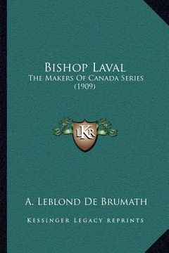portada bishop laval: the makers of canada series (1909) (en Inglés)