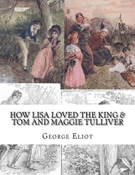 portada How Lisa Loved the King & Tom and Maggie Tulliver (en Inglés)