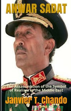portada Anwar Sadat: The Assassination of the Symbol of Realism in the Middle East 
