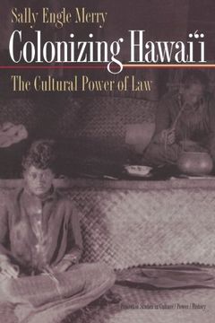 portada Colonizing Hawai'i: The Cultural Power of law (Princeton Studies in Culture (en Inglés)