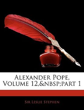 portada alexander pope, volume 12, part 1 (en Inglés)