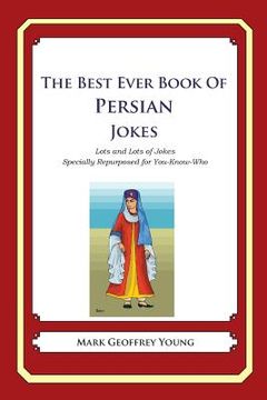 portada The Best Ever Book of Persian Jokes: Lots and Lots of Jokes Specially Repurposed for You-Know-Who (en Inglés)