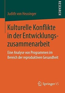 portada Kulturelle Konflikte in der Entwicklungszusammenarbeit: Eine Analyse von Programmen im Bereich der Reproduktiven Gesundheit (in German)