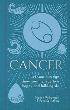portada Cancer: Let Your sun Sign Show you the way to a Happy and Fulfilling Life (Arcturus Astrology Library, 4) (in English)