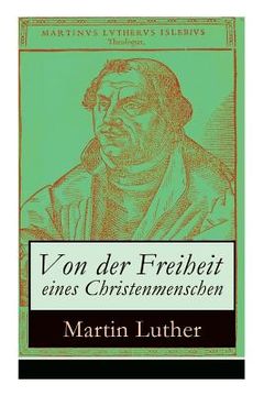 portada Von der Freiheit eines Christenmenschen: Einer der bedeutendsten Schriften zur Reformationszeit