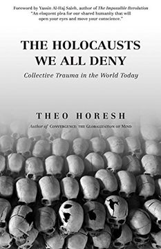 portada The Holocausts we all Deny: Collective Trauma in the World Today (en Inglés)