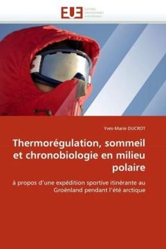 portada Thermoregulation, Sommeil Et Chronobiologie En Milieu Polaire