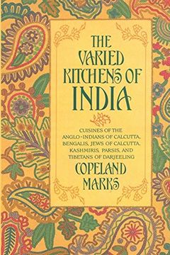 portada The Varied Kitchens of India: Cuisines of the Anglo-Indians of Calcutta, Bengalis, Jews of Calcutta, Kashmiris, Parsis and Tibetans of Darjeeling (in English)