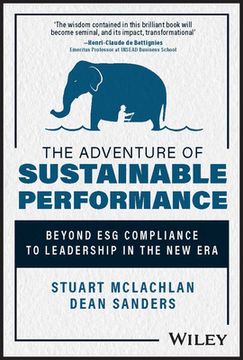 portada The Adventure of Sustainable Performance: Beyond Esg Compliance to Leadership in the New Era (en Inglés)
