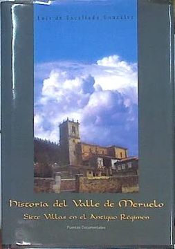 portada Historia del Valle de Meruelo: Siete Villas en el Antiguo Régimen: Fuentes Documentales,