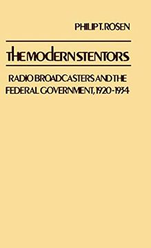 portada The Modern Stentors: Radio Broadcasters and the Federal Government, 1920-1934 (en Inglés)