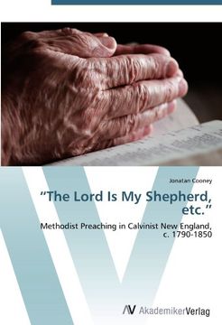 portada "The Lord Is My Shepherd, etc.": Methodist Preaching in Calvinist New England,  c. 1790-1850