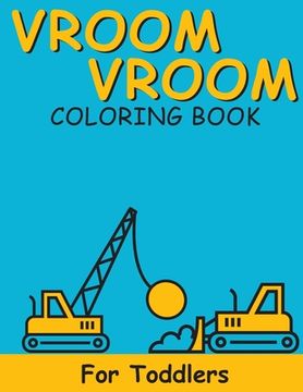 portada Vroom Vroom: Coloring Book For Toddlers (en Inglés)
