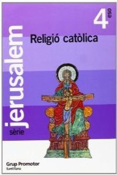portada Religion Católica 4 Eso Jerusalem Catalan Grup Promotor (en Catalá)