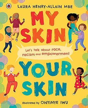 portada My Skin, Your Skin: Let'S Talk About Race, Racism and Empowerment (en Inglés)