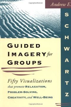 portada Guided Imagery for Groups: Fifty Visualizations That Promote Relaxation, Problem-Solving, Creativity, and Well-Being (en Inglés)