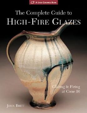 The Complete Guide to High-Fire Glazes (in English)