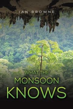 portada What the Monsoon Knows (en Inglés)