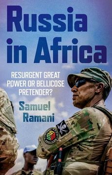 portada Russia in Africa: Resurgent Great Power or Bellicose Pretender? (en Inglés)