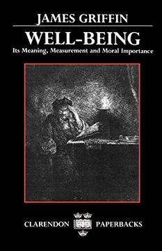 portada Well-Being: Its Meaning, Measurement, and Moral Importance (Clarendon Paperbacks) (en Inglés)