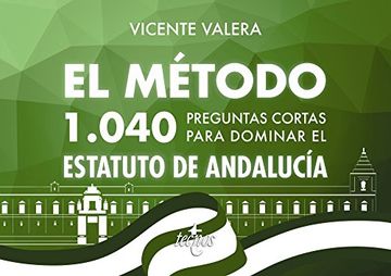 portada El método. 1040 preguntas cortas para dominar el Estatuto de Andalucía (Derecho - Práctica Jurídica)