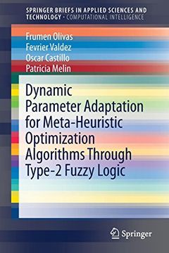 portada Dynamic Parameter Adaptation for Meta-Heuristic Optimization Algorithms Through Type-2 Fuzzy Logic (Springerbriefs in Applied Sciences and Technology) (in English)