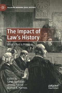 portada The Impact of Law's History: What's Past Is Prologue (in English)