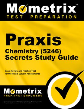 portada Praxis Chemistry (5246) Secrets Study Guide: Exam Review and Practice Test for the Praxis Subject Assessments (en Inglés)