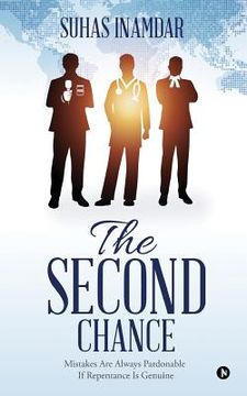portada The Second Chance: Mistakes Are Always Pardonable If Repentance Is Genuine (en Inglés)