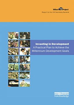 portada Un Millennium Development Library: Investing in Development: A Practical Plan to Achieve the Millennium Development Goals (en Inglés)