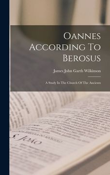 portada Oannes According To Berosus: A Study In The Church Of The Ancients