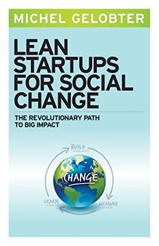 portada Lean Startups for Social Change: The Revolutionary Path to big Impact (in English)