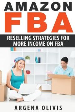 portada Amazon FBA: Reselling Strategies For More Income On FBA (in English)