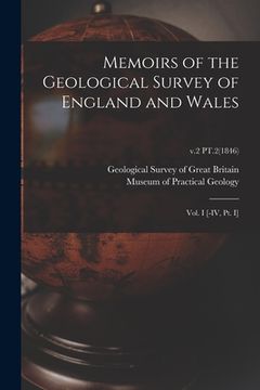 portada Memoirs of the Geological Survey of England and Wales: Vol. I [-IV, Pt. I]; v.2 PT.2(1846) (en Inglés)