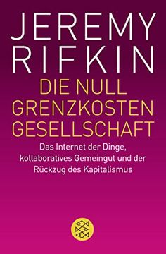 portada Die Null-Grenzkosten-Gesellschaft: Das Internet der Dinge, Kollaboratives Gemeingut und der Rückzug des Kapitalismus 