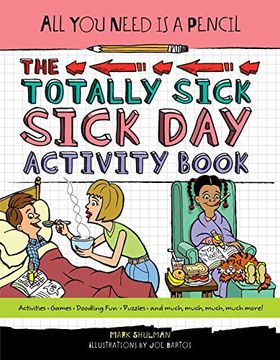 portada All you Need is a Pencil: The Totally Sick Sick-Day Activity Book 