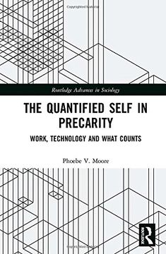 portada The Quantified Self in Precarity: Work, Technology and What Counts (Routledge Advances in Sociology)