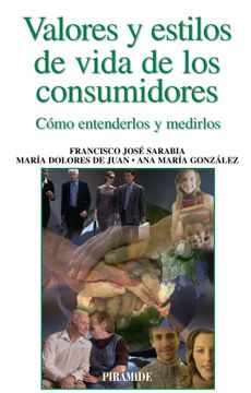 portada Valores y Estilos de Vida de los Consumidores: Cómo Entenderlos y Medirlos (Empresa y Gestión) (in Spanish)