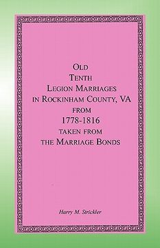 portada old tenth legion marriages in rockingham county, virginia from 1778-1816 taken from the marriage bonds (in English)