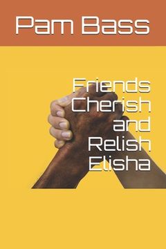 portada Friends Cherish and Relish Elisha (in English)